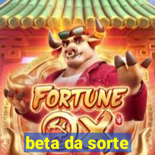 beta da sorte